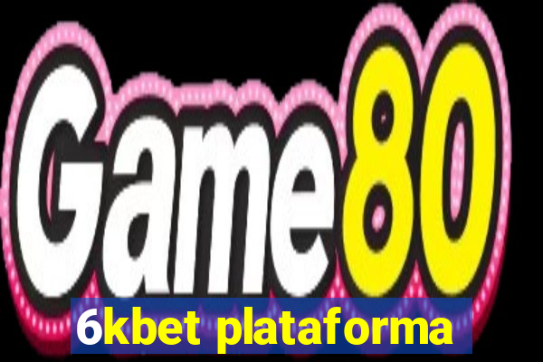 6kbet plataforma